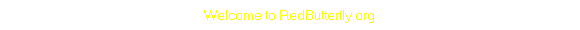 Welcome to RedButterfly.org