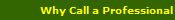 Why Call a Professional